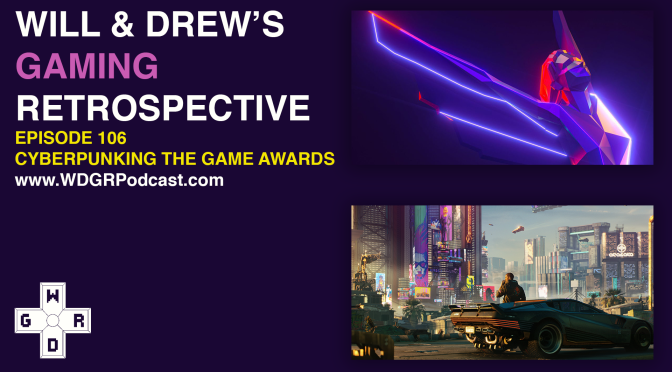 WDGRPodcast Episode 106: Cyberpunking The Game Awards